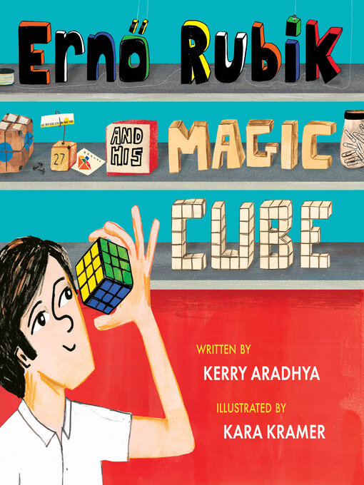 Title details for Erno Rubik and His Magic Cube by Kerry Aradhya - Available